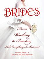 Brides: From Blushing To Bawling 1938877896 Book Cover