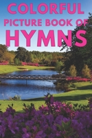 Colorful Picture Book of Hymns: For Seniors with Dementia | Large Print Dementia Activity Book for Seniors | Present/Gift Idea for Christian Seniors and Alzheimer/Stroke/Parkinson Patients B08B379CZG Book Cover