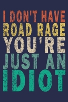 I Don't Have Road Rage You're Just an Idiot: Funny Vintage Truck Driver Gifts Monthly Planner 1655449028 Book Cover