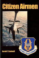 Citizen Airmen: A History of the Air Force Reserve, 1946-1994 1410219518 Book Cover