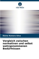Vergleich zwischen normativen und selbst wahrgenommenen Bedürfnissen (German Edition) 6207751353 Book Cover