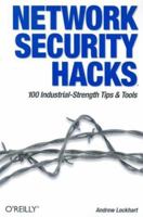 Network Security Hacks: Tips & Tools for Protecting Your Privacy 0596006438 Book Cover