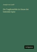 Die Tragikomödie im Hause der Gebrüder Spier 356607179X Book Cover