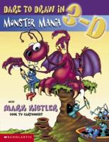 Dare to Draw in 3-D: Monster Mania 0439380731 Book Cover