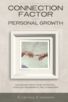 The Connection Factor for Personal Growth: Unlocking your true potential through meaningful relationships B0F7GFWKV8 Book Cover