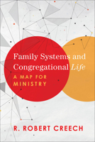 Family Systems and Congregational Life: A Map for Ministry 1540960374 Book Cover