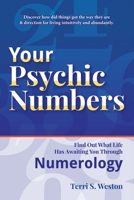 Your Psychic Numbers: Find Out What Life Has Awaiting You Through Numerology 1543909213 Book Cover