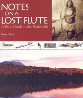 Notes on a Lost Flute: A Field Guide to the Wabanaki 0892727799 Book Cover