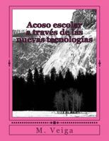 Acoso Escolar a Traves de Las Nuevas Tecnologias 1499597932 Book Cover