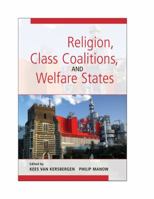 Religion, Class Coalitions, and Welfare States (Cambridge Studies in Social Theory, Religion and Politics) 0521723957 Book Cover