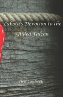 LaKota's devotion to the Gliding Falcon 0578928272 Book Cover