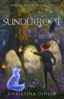 Sunderroot (Threads of the World Tree) 9199067005 Book Cover