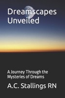 Dreamscapes Unveiled: A Journey Through the Mysteries of Dreams B0CM8Z7Q8R Book Cover