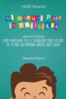 Mi Manual Para la Felicidad: Cómo mantenerte Feliz y Agradecida todos los días de tu vida, sin importar cuántos años tengas B08M2LLC9H Book Cover