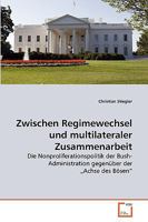 Zwischen Regimewechsel und multilateraler Zusammenarbeit 3639216032 Book Cover
