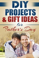 DIY Projects & Gift Ideas for Father's Day 1990625053 Book Cover