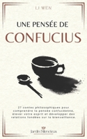 Une Pensée de Confucius: 27 contes philosophiques pour comprendre la pensée confucéenne, élever votre esprit et développer des relations fondées sur la bienveillance. (French Edition) B0FNLPYWX4 Book Cover