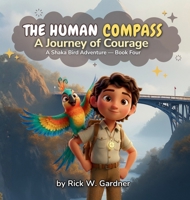 The Human Compass: A Journey of Courage 1972627139 Book Cover