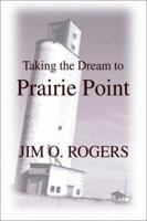 Taking the Dream to Prairie Point 059525568X Book Cover
