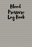 Blood Pressure Log Book: Daily Personal Record and Health Monitor Tracker (includes Heart Rate & Notes) 6*9inches 1095346687 Book Cover