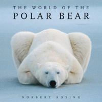 The World of the Polar Bear 1554076315 Book Cover