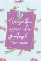 Dragonflies Appear When Angels Are Near: Dragonfly Remembrance Journal, blank lined notebook Decorated cream pages with dragonflies 1686650337 Book Cover