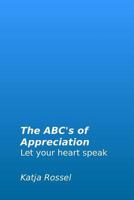 ABC's of Appreciation: Let your heart speak 1793262918 Book Cover
