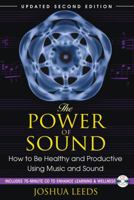 The Power of Sound: How to Be Healthy and Productive Using Music and Sound 1594773505 Book Cover