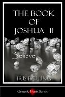 The Book of Joshua II - Believe (Gems and Gents, #3 0991342607 Book Cover