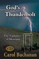God's Thunderbolt: The vigilantes of Montana 1419697099 Book Cover
