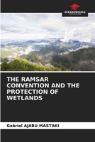 The Ramsar Convention and the Protection of Wetlands 6205963426 Book Cover