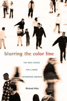 Blurring the Color Line: The New Chance for a More Integrated America (The Nathan I. Huggins Lectures) 0674035135 Book Cover