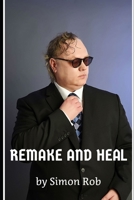 Remake and Heal B0CKQW46KR Book Cover