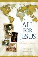 All for Jesus - God at Work in The Christian and Missionary Alliance for More Than 100 Years 0989262227 Book Cover