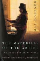 The Materials of the Artist and Their Use in Painting: With Notes on the Techniques of the Old Masters 015158169X Book Cover