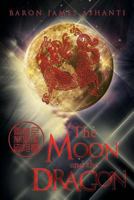 The Moon and the Dragon 1479734845 Book Cover