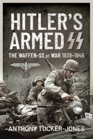 Hitler's Armed SS: The Waffen-SS at War, 1939–1945 1399006916 Book Cover