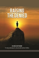 Raising the Denied 1387156047 Book Cover