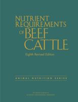 Nutrient Requirements of Beef Cattle: Eighth Revised Edition 0309273358 Book Cover