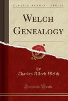 Welch genealogy 1378030184 Book Cover