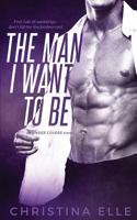 The Man I Want to Be 1985019566 Book Cover