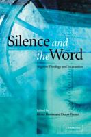 Silence and the Word: Negative Theology and Incarnation 0521067391 Book Cover