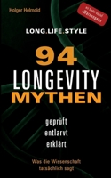 94 Longevity-Mythen: Geprüft. Entlarvt. Erklärt. Was die Wissenschaft tatsächlich sagt. (German Edition) 3384974646 Book Cover