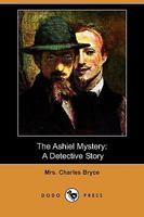 The Ashiel Mystery: A Detective Story 1523878169 Book Cover