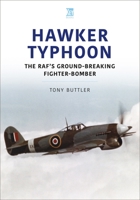 Hawker Typhoon: The RAF's Ground-Breaking Fighter-Bomber 1913870901 Book Cover