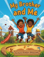 My Brother and Me B0H3T6D9Q4 Book Cover