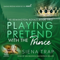 Playing Pretend with the Prince B0FC6RS2HS Book Cover
