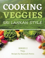 Cooking Veggies Sri Lankan Style: Sri Lankan Style 0998525162 Book Cover