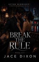 Break The Rule: After Midnight, No Names - Book Five B0HGYK37ZQ Book Cover