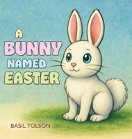 A Bunny Named Easter 1963359259 Book Cover